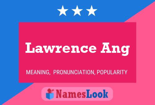 Lawrence Ang Name Poster