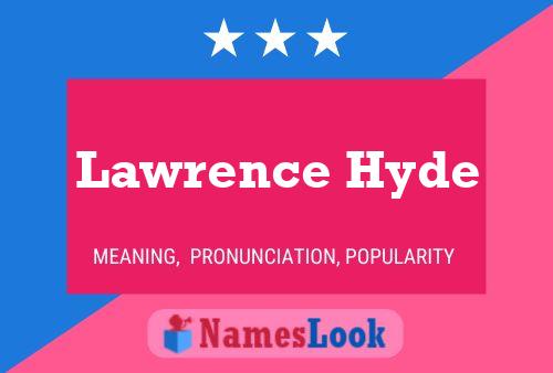 Lawrence Hyde Name Poster