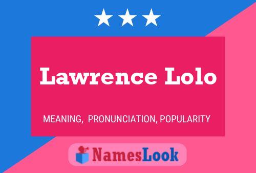 Lawrence Lolo Name Poster