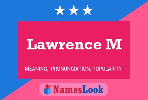 Lawrence M Name Poster