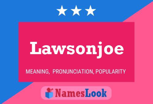 Lawsonjoe Name Poster