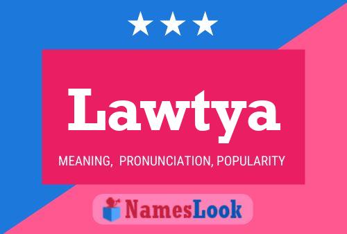 Lawtya Name Poster