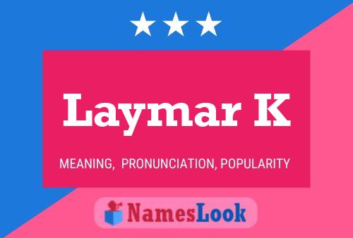 Laymar K Name Poster