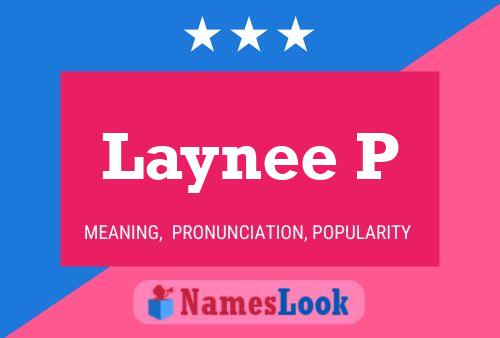 Laynee P Name Poster