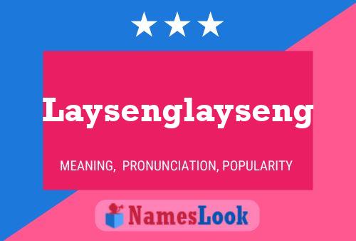 Laysenglayseng Name Poster