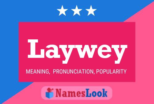 Laywey Name Poster