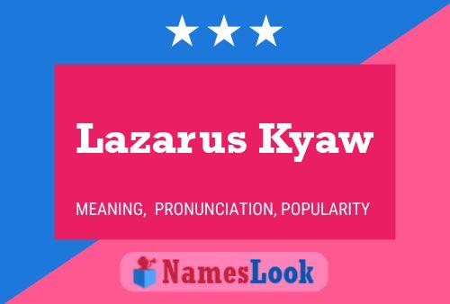 Lazarus Kyaw Name Poster