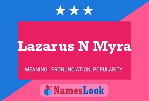 Lazarus N Myra Name Poster