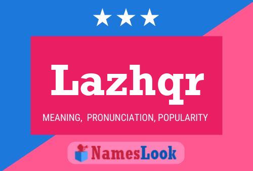 Lazhqr Name Poster