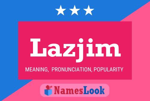 Lazjim Name Poster