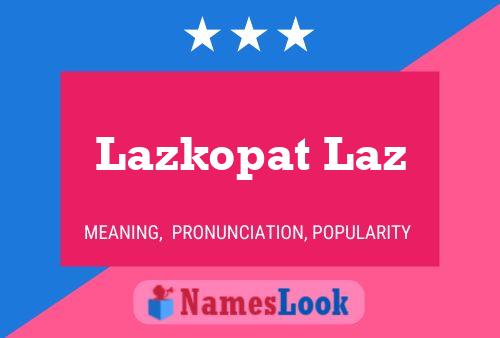 Lazkopat Laz Name Poster