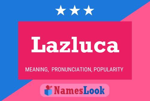 Lazluca Name Poster