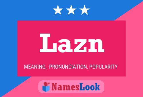 Lazn Name Poster