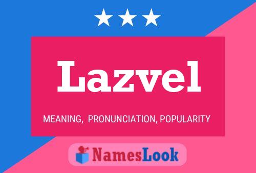 Lazvel Name Poster