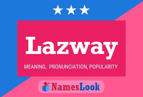 Lazway Name Poster