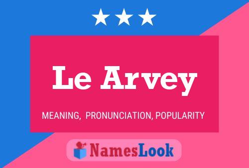 Le Arvey Name Poster