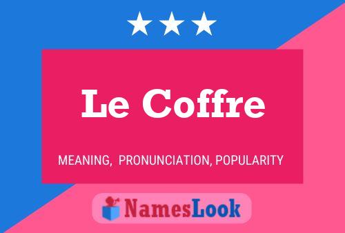 Le Coffre Name Poster