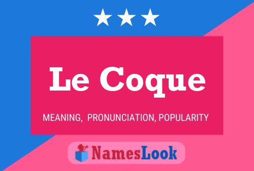 Le Coque Name Poster