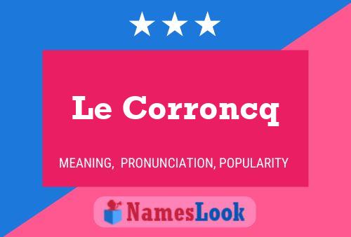 Le Corroncq Name Poster