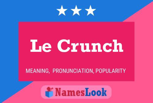 Le Crunch Name Poster