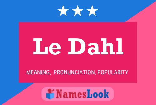 Le Dahl Name Poster