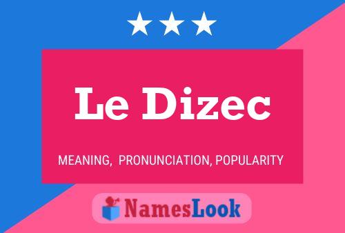 Le Dizec Name Poster