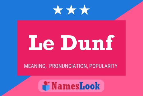 Le Dunf Name Poster