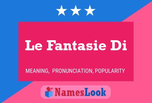 Le Fantasie Di Name Poster