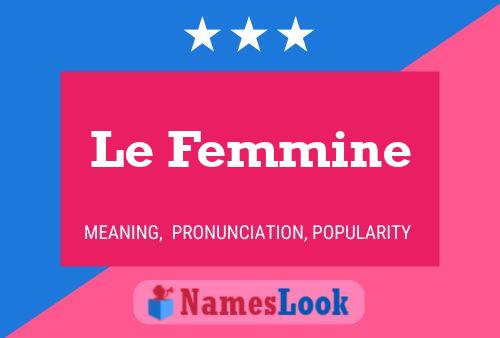 Le Femmine Name Poster