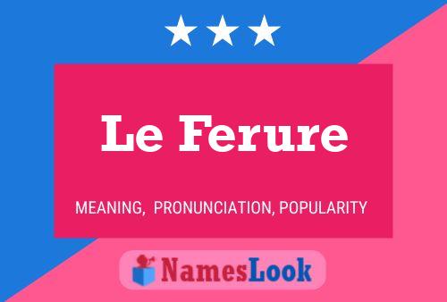 Le Ferure Name Poster