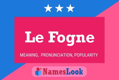 Le Fogne Name Poster