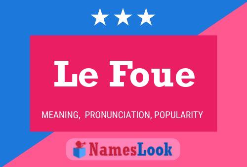 Le Foue Name Poster