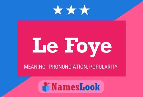 Le Foye Name Poster