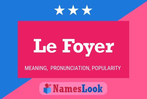 Le Foyer Name Poster