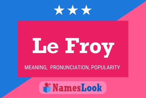 Le Froy Name Poster