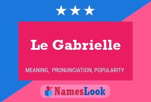 Le Gabrielle Name Poster