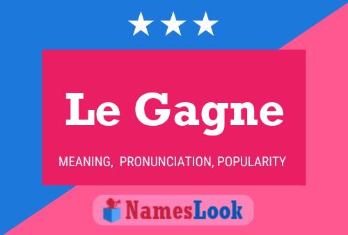 Le Gagne Name Poster