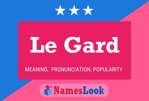 Le Gard Name Poster