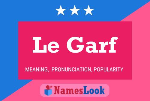 Le Garf Name Poster