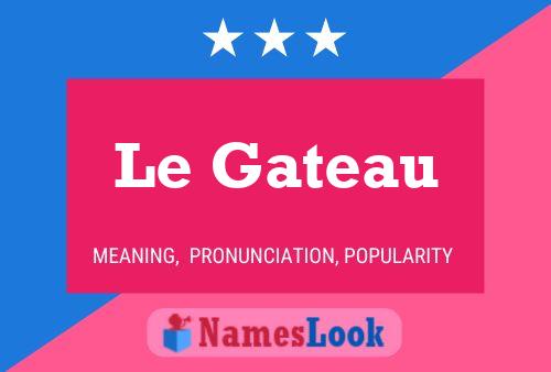 Le Gateau Name Poster