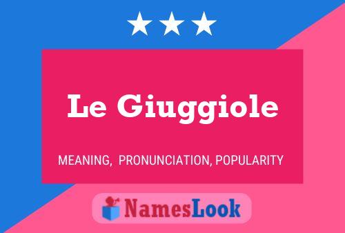 Le Giuggiole Name Poster