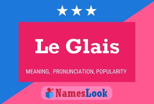 Le Glais Name Poster