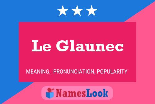 Le Glaunec Name Poster