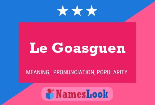 Le Goasguen Name Poster