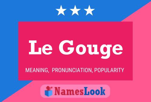 Le Gouge Name Poster