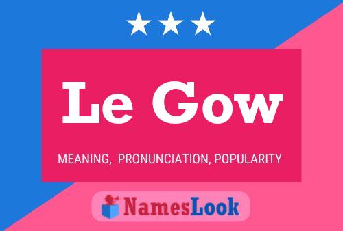 Le Gow Name Poster