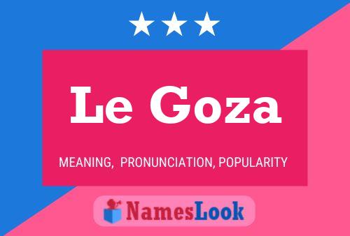 Le Goza Name Poster