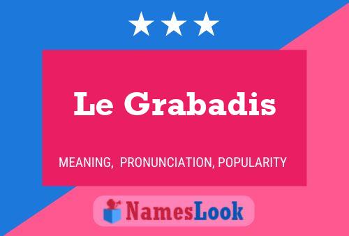 Le Grabadis Name Poster