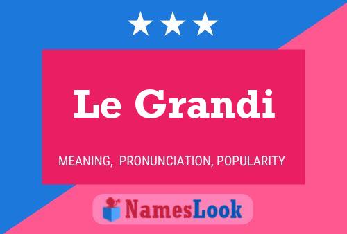 Le Grandi Name Poster