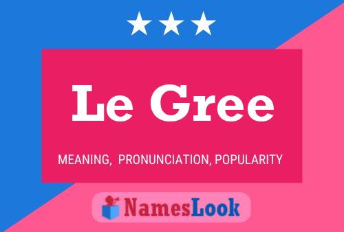 Le Gree Name Poster